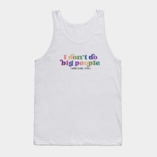 NICU Nurse - I don't do big people Tank Top